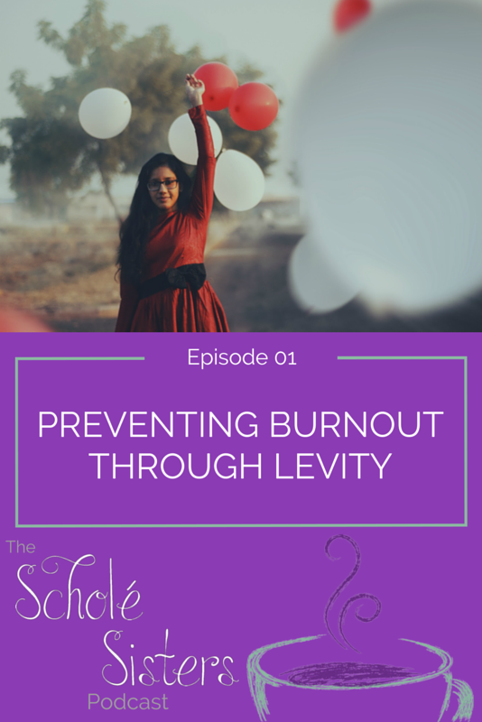 Episode 001: Preventing Burnout Through Levity -- Why levity is a key to preventing homeschool burnout!