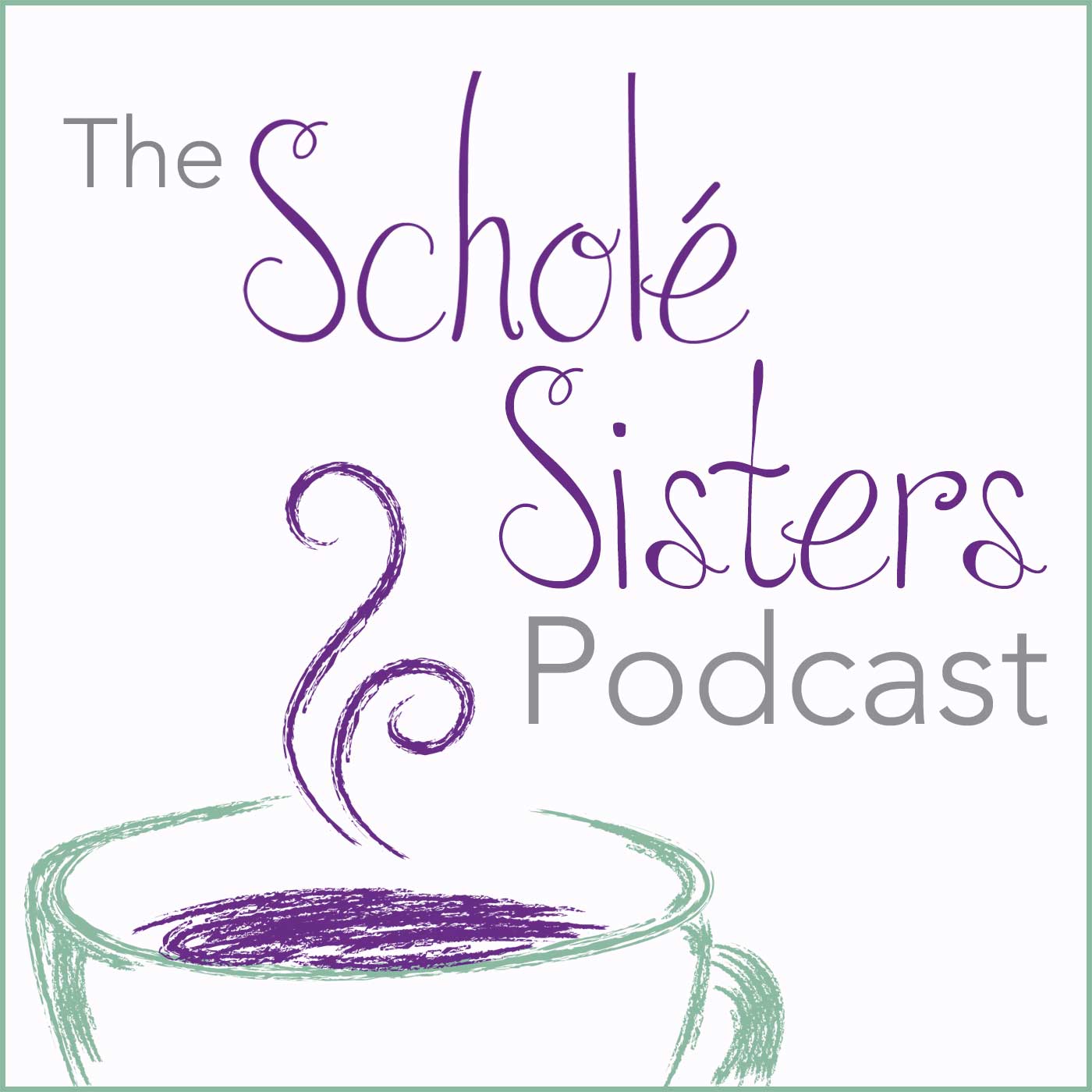 The Scholé Sisters Podcast