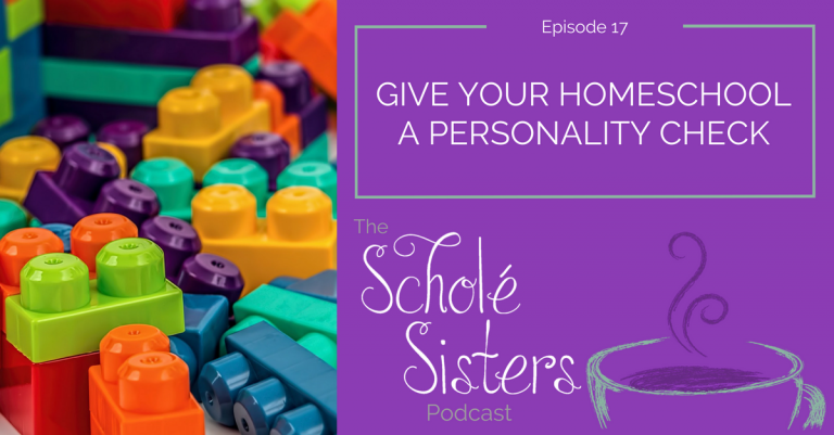 SS #17: Give Your Homeschool a Personality Check