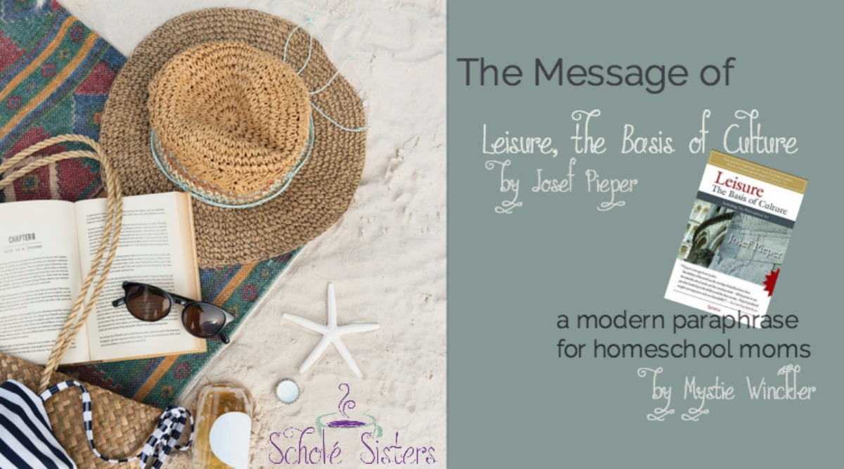 The Message of Leisure & Scholé: Chapter 1 – What We’re Missing