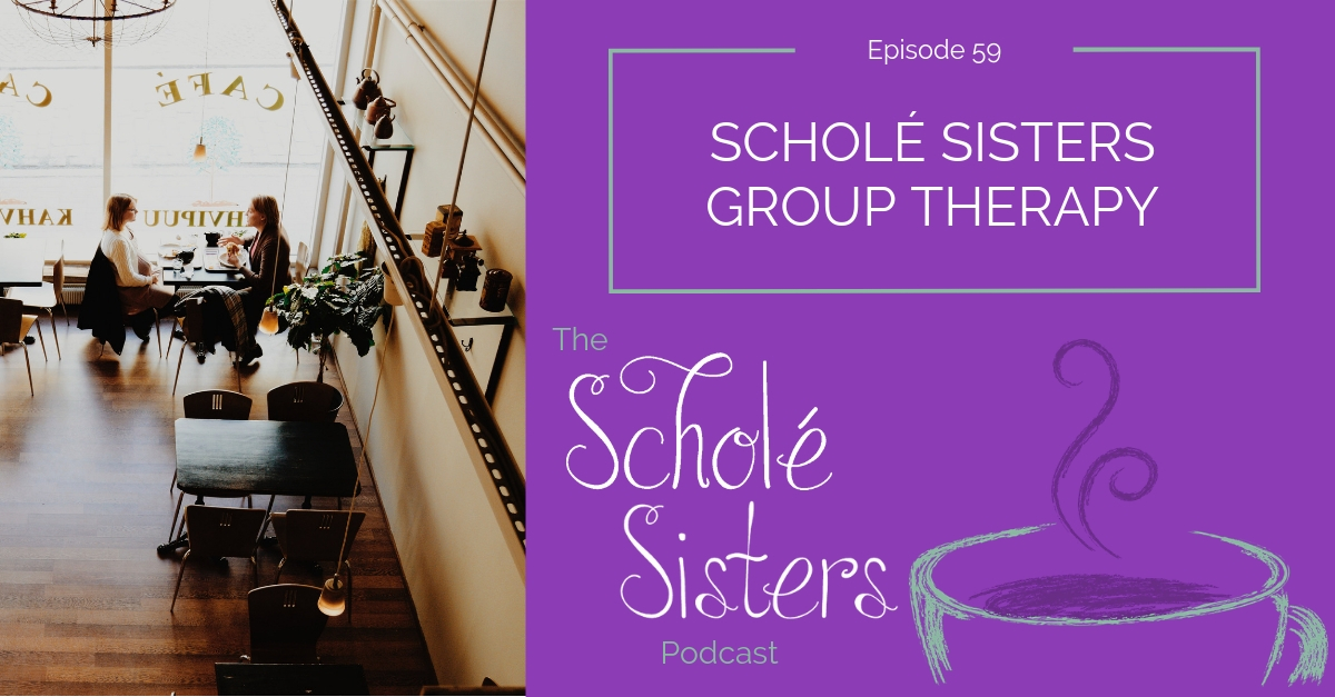 SS# 59: Scholé Sisters Group Therapy