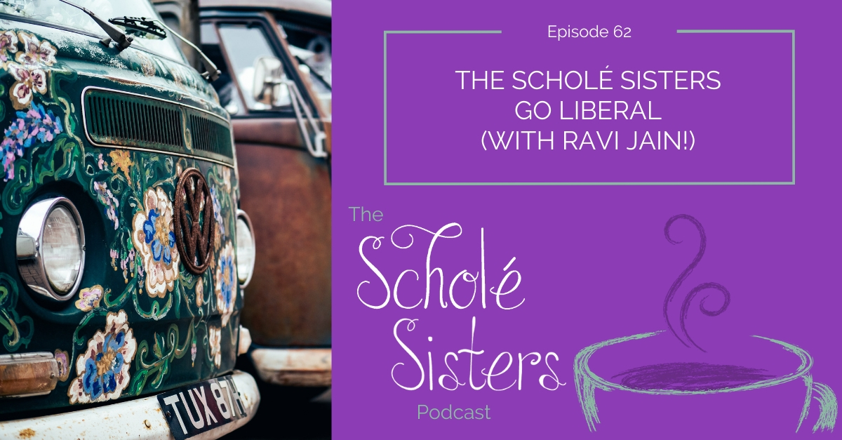 SS #62: The Scholé Sisters Go Liberal (with Ravi Jain!)