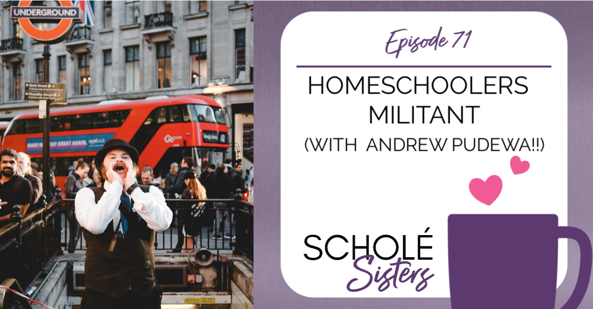 SS #71: Homeschoolers Militant (with Andrew Pudewa!!)