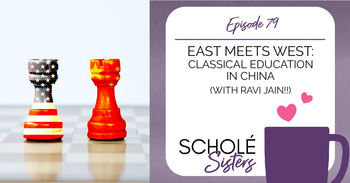 SS #79: East Meets West: Classical Education in China (with Ravi Jain!!)