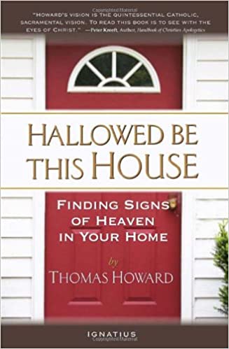 Hallowed Be This House: Finding Signs of Heaven in Your Home