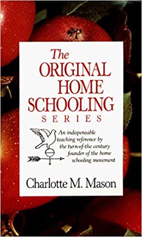 Charlotte Mason’s Original Homeschooling Series