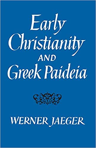 Early Christianity and Greek Paidea