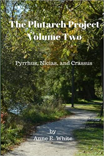 The Plutarch Project Volume Two: Pyrrhus, Nicias, and Crassus
