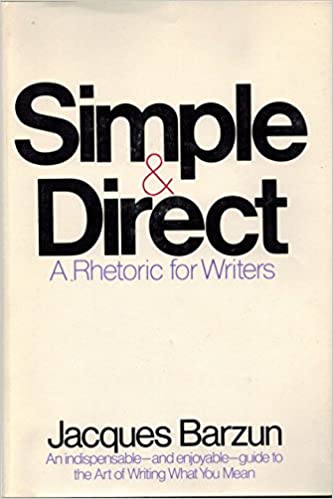 Simple & Direct: A Rhetoric for Writers
