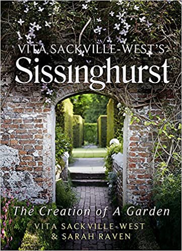 Vita Sackville-West’s Sissinghurst: The Creation of a Garden