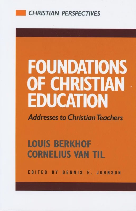 Foundations of Christian Education: Addresses to Christian Teachers
