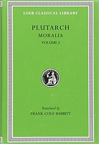 Plutarch: Moralia, Volume I