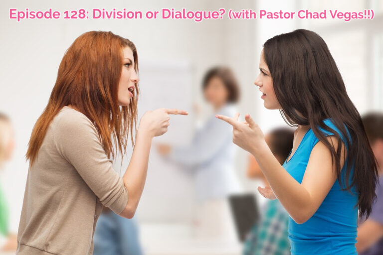 SS #128 – Division or Dialogue? (with Pastor Chad Vegas!!)
