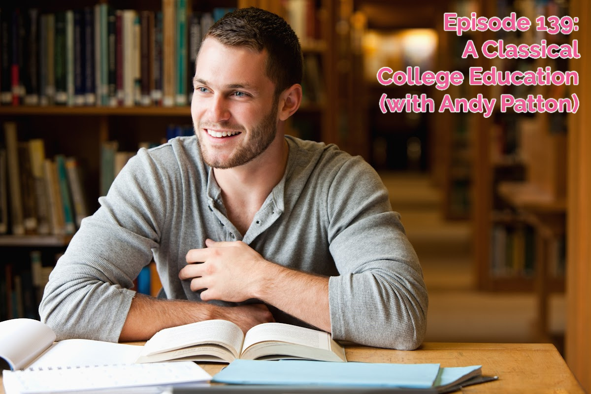 SS #139 – A classical college education (with Andy Patton!!)