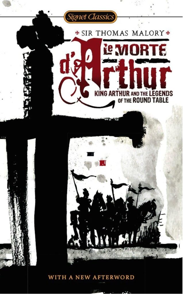 Le Morte D'Arthur: King Arthur and the Legends of the Round Table by ...