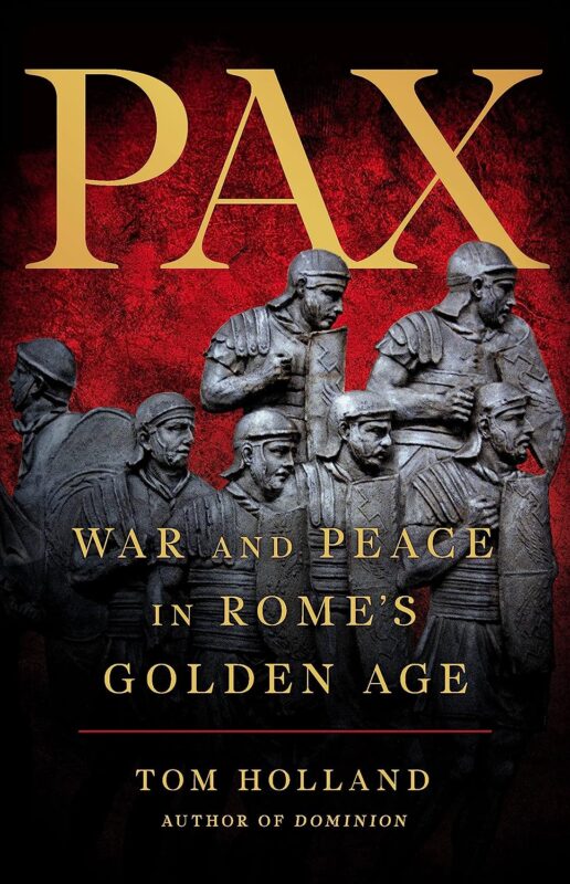 Pax: War and Peace in Rome’s Golden Age