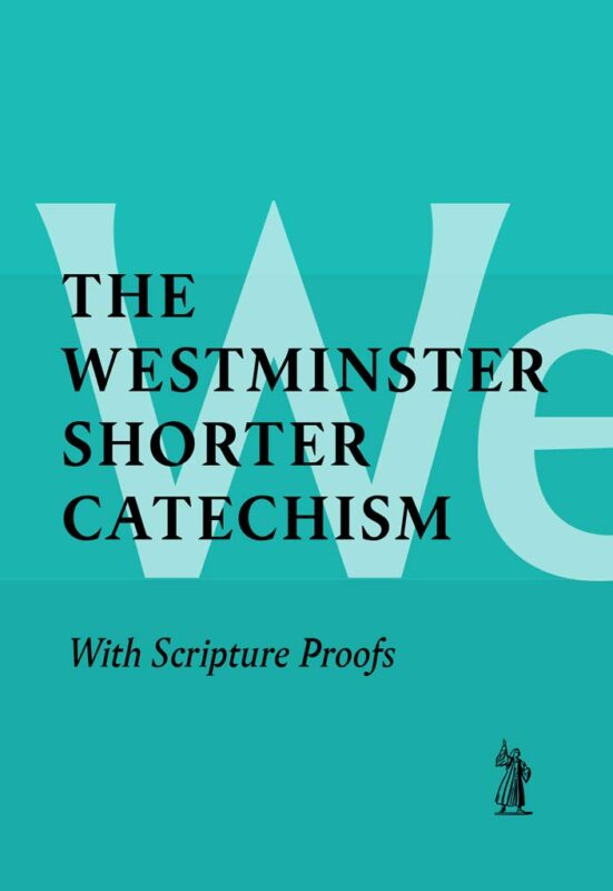 The Westminster Shorter Catechism