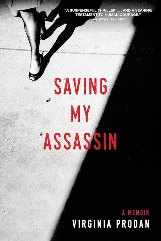 Saving My Assassin: A Memoir (The True Story of a Christian Attorney’s Battle for Religious Liberty in Romania)