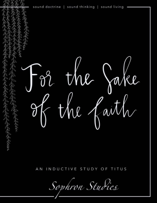 For the Sake of The Faith: An Inductive Study of Titus