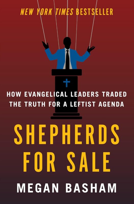 Shepherds for Sale: How Evangelical Leaders Traded the Truth for a Leftist Agenda