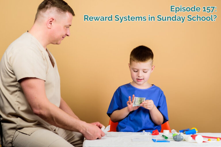 SS#157 – Reward Systems in Sunday School