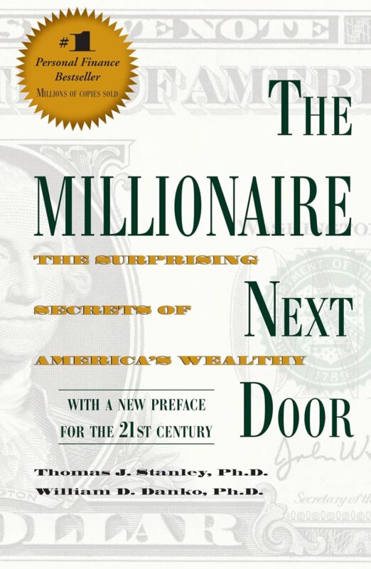 The Millionaire Next Door: The Surprising Secrets of America’s Wealthy