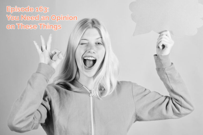 SS#163: You Need an Opinion