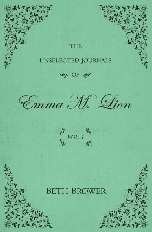 The Unselected Journals of Emma M. Lion