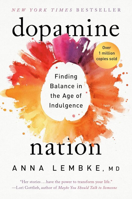 Dopamine Nation: Finding Balance in the Age of Indulgence