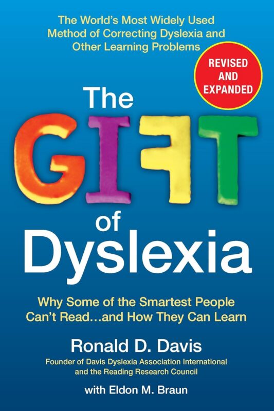 The Gift of Dyslexia: Why Some of the Smartest People Can’t Read…and How They Can Learn, Revised and Expanded Edition