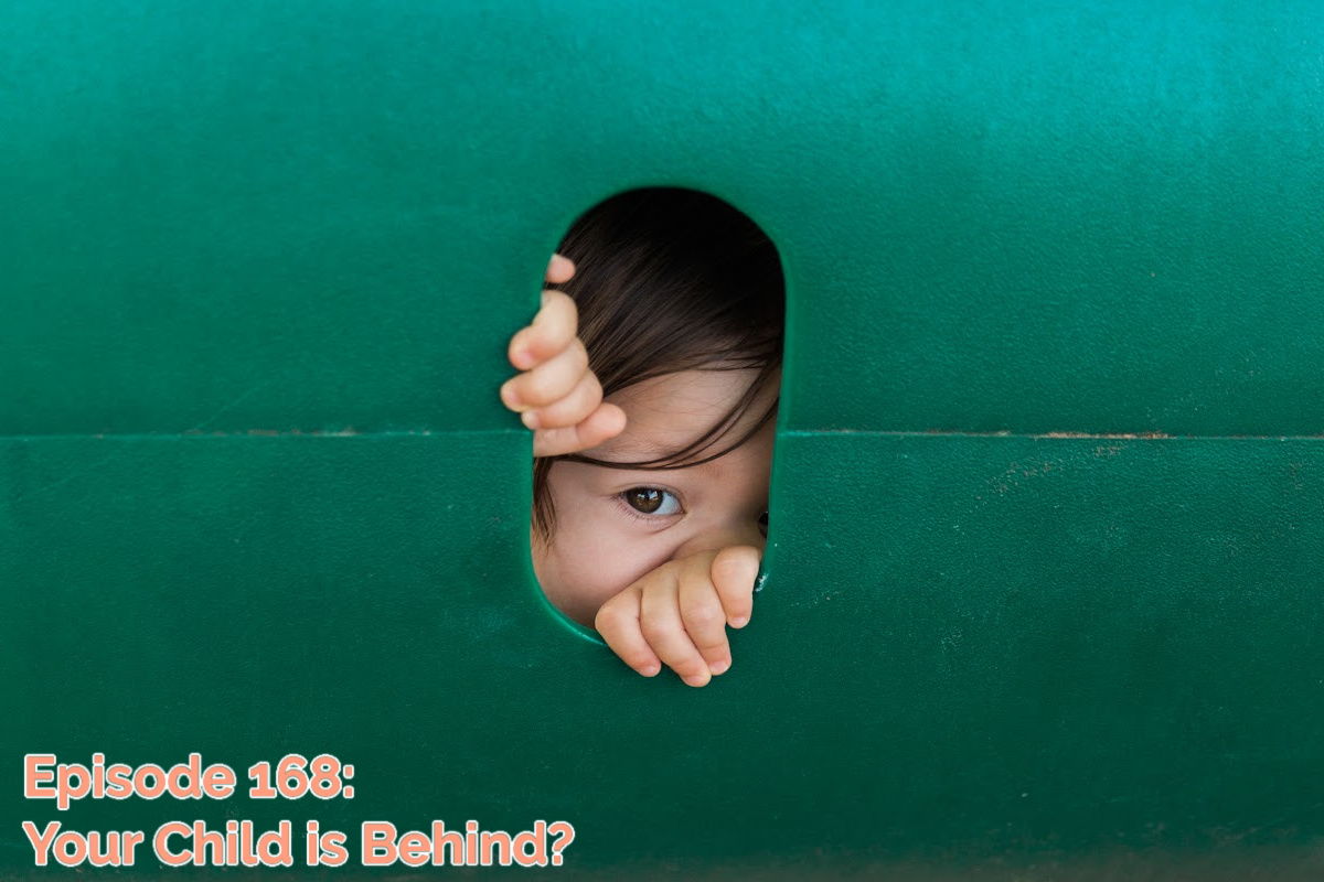 SS#168: Is Your Child Behind?